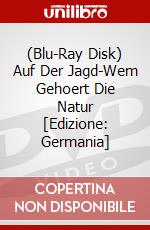 (Blu-Ray Disk) Auf Der Jagd-Wem Gehoert Die Natur [Edizione: Germania] brd