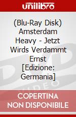 (Blu-Ray Disk) Amsterdam Heavy - Jetzt Wirds Verdammt Ernst [Edizione: Germania] brd
