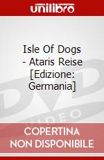 Isle Of Dogs - Ataris Reise [Edizione: Germania] dvd