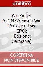 Wir Kinder A.D.M?Wenweg-Wir Verfolgen Das Gl?Ck [Edizione: Germania] dvd
