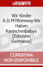 Wir Kinder A.D.M?Wenweg-Wir Haben Kaninchenbabys [Edizione: Germania] dvd