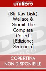 (Blu-Ray Disk) Wallace & Gromit-The Complete Collecti [Edizione: Germania] brd