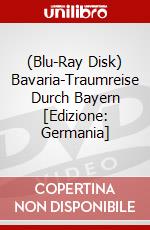 (Blu-Ray Disk) Bavaria-Traumreise Durch Bayern [Edizione: Germania] brd