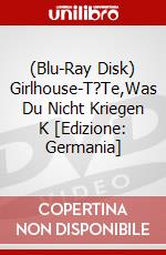 (Blu-Ray Disk) Girlhouse-T?Te,Was Du Nicht Kriegen K [Edizione: Germania] brd