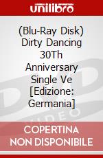 (Blu-Ray Disk) Dirty Dancing 30Th Anniversary Single Ve [Edizione: Germania] brd