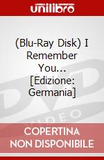 (Blu-Ray Disk) I Remember You... [Edizione: Germania] brd