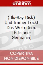 (Blu-Ray Disk) Und Immer Lockt Das Weib Rem. [Edizione: Germania] brd