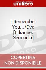 I Remember You.../Dvd [Edizione: Germania] dvd