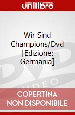 Wir Sind Champions/Dvd [Edizione: Germania] dvd