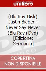 (Blu-Ray Disk) Justin Bieber - Never Say Never (Blu-Ray+Dvd) [Edizione: Germania] brd