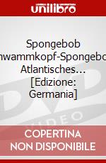 Spongebob Schwammkopf-Spongebobs Atlantisches... [Edizione: Germania] dvd