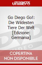 Go Diego Go!: Die Wildesten Tiere Der Welt [Edizione: Germania] dvd
