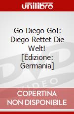 Go Diego Go!: Diego Rettet Die Welt! [Edizione: Germania] dvd