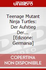Teenage Mutant Ninja Turtles: Der Aufstieg Der... [Edizione: Germania] dvd