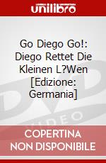 Go Diego Go!: Diego Rettet Die Kleinen L?Wen [Edizione: Germania] dvd