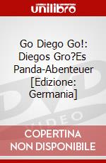 Go Diego Go!: Diegos Gro?Es Panda-Abenteuer [Edizione: Germania] dvd
