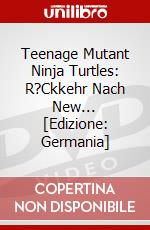 Teenage Mutant Ninja Turtles: R?Ckkehr Nach New... [Edizione: Germania] dvd