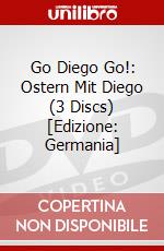 Go Diego Go!: Ostern Mit Diego (3 Discs) [Edizione: Germania] dvd