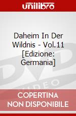 Daheim In Der Wildnis - Vol.11 [Edizione: Germania] dvd