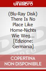(Blu-Ray Disk) There Is No Place Like Home-Nichts Wie Weg... [Edizione: Germania] brd