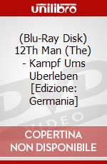 (Blu-Ray Disk) 12Th Man (The) - Kampf Ums Uberleben [Edizione: Germania] brd