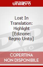 Lost In Translation: Highlight [Edizione: Regno Unito] dvd