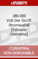 380.000 Volt-Der Gro?E Stromausfall [Edizione: Germania] dvd