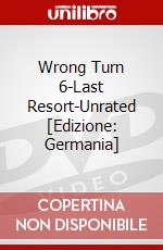 Wrong Turn 6-Last Resort-Unrated [Edizione: Germania] dvd