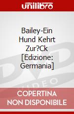 Bailey-Ein Hund Kehrt Zur?Ck [Edizione: Germania] dvd