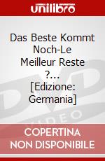 Das Beste Kommt Noch-Le Meilleur Reste ?... [Edizione: Germania] dvd