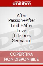 After Passion+After Truth+After Love [Edizione: Germania] dvd