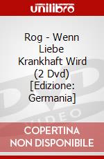 Rog - Wenn Liebe Krankhaft Wird (2 Dvd) [Edizione: Germania] dvd