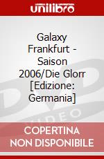 Galaxy Frankfurt - Saison 2006/Die Glorr [Edizione: Germania] dvd