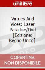 Virtues And Vices: Laser Paradise/Dvd [Edizione: Regno Unito] dvd