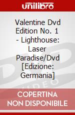 Valentine Dvd Edition No. 1 - Lighthouse: Laser Paradise/Dvd [Edizione: Germania] dvd