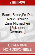 Bauch,Beine,Po-Das Neue Training Zum Mitmachen [Edizione: Germania] dvd