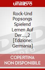 Rock-Und Popsongs Spielend Lernen Auf Der...,2 [Edizione: Germania] dvd
