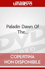 Paladin Dawn Of The.. dvd