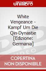 White Vengeance - Kampf Um Die Qin-Dynastie [Edizione: Germania] dvd