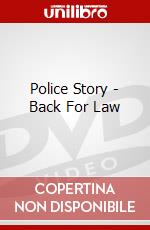 Police Story - Back For Law dvd