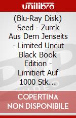 (Blu-Ray Disk) Seed - Zurck Aus Dem Jenseits - Limited Uncut Black Book Edition - Limitiert Auf 1000 Stk [Edizione: Germania] brd