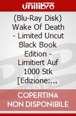 (Blu-Ray Disk) Wake Of Death - Limited Uncut Black Book Edition - Limitiert Auf 1000 Stk [Edizione: Germania] brd