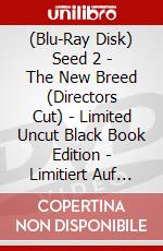 (Blu-Ray Disk) Seed 2 - The New Breed (Directors Cut) - Limited Uncut Black Book Edition - Limitiert Auf 1500 Stk [Edizione: Germania] brd