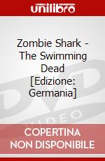 Zombie Shark - The Swimming Dead [Edizione: Germania] dvd