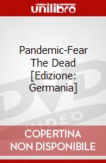 Pandemic-Fear The Dead [Edizione: Germania] dvd