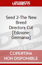 Seed 2-The New Breed Directors Cut [Edizione: Germania] dvd