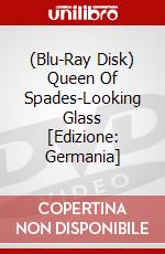 (Blu-Ray Disk) Queen Of Spades-Looking Glass [Edizione: Germania] brd
