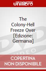 The Colony-Hell Freeze Over [Edizione: Germania] dvd