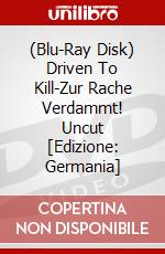 (Blu-Ray Disk) Driven To Kill-Zur Rache Verdammt! Uncut [Edizione: Germania] brd