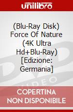 (Blu-Ray Disk) Force Of Nature (4K Ultra Hd+Blu-Ray) [Edizione: Germania] brd